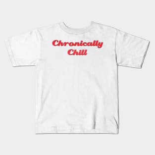 Chronically Ch(ill) Red Kids T-Shirt